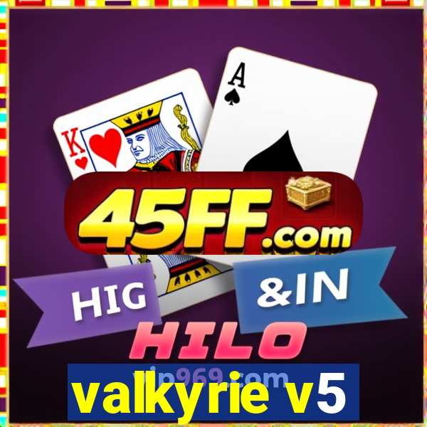 valkyrie v5